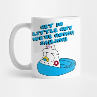 Get in Little Guy - Sailing Mug